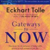 Gateways to Now (Audio) - Eckhart Tolle