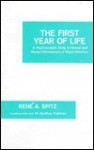 First Year of Life: A Psychoanalytic Study of Normal & Deviant Development of Object Relations - René A. Spitz, W. Godfrey Cobliner, Anna Freud