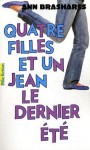 Le dernier été (Quatre filles et un jean, #4) - Ann Brashares