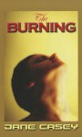 The Burning - Jane Casey