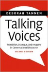 Talking Voices: Repetition, Dialogue, and Imagery in Conversational Discourse - Deborah Tannen