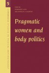 Pragmatic Women and Body Politics - Margaret M. Lock