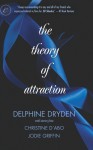 The Theory of Attraction - Delphine Dryden, Christine d'Abo, Jodie Griffin