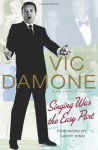 Singing Was the Easy Part - Vic Damone, David Chanoff