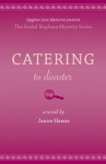 Catering to Disaster (The Bridal Mayhem Mystery Series) - Janice Hanna