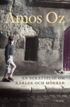 En berättelse om kärlek och mörker - Amos Oz, Nicholas de Lange, Rose-Marie Nielsen