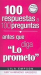 100 respuestas a 100 preguntas a hacer antes que dig Lo prometo/ 100 Answers to 100 Questions to Ask Before You Say I Do - Amy Hammond Hagberg, Lila Empson