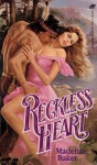 Reckless Heart - Madeline Baker