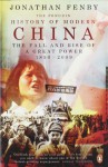 The Penguin History of Modern China: The Fall and Rise of a Great Power, 1850-2009 - Jonathan Fenby