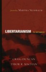 Libertarianism: For and Against - Craig Duncan, Tibor R. Machan, Martha C. Nussbaum