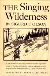 Singing Wilderness - Sigurd F. Olson