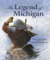 Legend of Michigan (Legend (Sleeping Bear)) - Trinka Hakes Noble