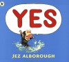 Yes - Jez Alborough