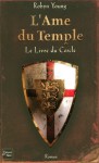 Le Livre du Cercle (L’Âme du Temple, #1) - Robyn Young, Maxime Berrée