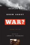 What Do We Know about War? - John A. Vasquez, Brett V. Benson, Paul F. Diehl, Colin Flint