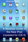 A Newbies Guide to the New iPad (Updated for iOS 6) - Minute Help Guides