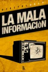 La Mala Informaciòn - Stefano Bellani, Antonio Rezza, Emanuela Grimalda, Saverio Raimondo, Andrea Santonastaso, Alessandra Faiella, Antonio Voceri, Francesco Cavallaro, Marco Vicari