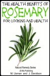 Health Benefits of Rosemary For Cooking and Health (Health Learning Series) - John Davidson, Muhamad Usman