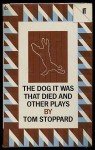 The Dog It Was That Died, And Other Plays - Tom Stoppard