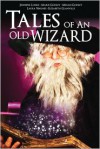 Tales of an Old Wizard - Jennifer Loiske, Marie Godley, Megan Godley, Elizabeth Glanville, Laura Warnes