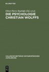 Die Psychologie Christian Wolffs: Systematische Und Historische Untersuchungen - Oliver-Pierre Rudolph, Jean-Franaois Goubet