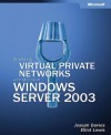 Deploying Virtual Private Networks with Microsoft® Windows Server� 2003 - Joseph Davies, Linda Wells, Elliot Lewis