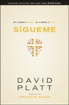 Sigueme: Un Llamado A Morir. un Llamado A Vivir. - David Platt, Francis Chan