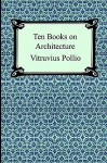 Ten Books On Architecture - Vitruvius