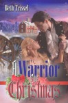 A Warrior for Christmas - Beth Trissel