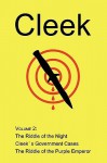 Cleek, Volume 2: The Riddle of the Night, Cleek's Government Cases, the Riddle of the Purple Emperor - Thomas W. Hanshew, Mary E. Hanshew