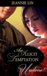 An Illicit Temptation (Mills & Boon Historical Undone) - Jeannie Lin