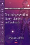 Neurodegeneration: Theory, Disorders, and Treatments - Alexander Sutherland Neill