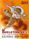 Skeleton Key: The Graphic Novel - Anthony Horowitz, Antony Johnston, Kanako Damerum, Yuzuru Takasaki