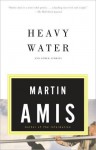 Heavy Water and Other Stories - Martin Amis