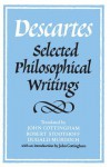 Selected Philosophical Writings - René Descartes, John Cottingham, Robert Stoothoff