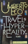 Travels In Hyperreality - Umberto Eco