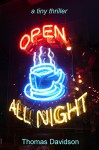 Open All Night: a tiny twisted thriller - Thomas Davidson