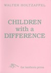 Children with a Difference: The Background of Steiner Special Education - Walter Holtzapfel