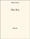 Ubu Roi (French Edition) - Alfred Jarry