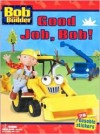 Good Job, Bob! (Bob the Builder) - Phoebe Beinstein