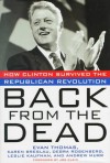 Back from the Dead: How Clinton Ended the Republican Revolution - Evan Thomas