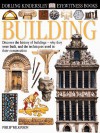 Building(Eyewitness Books Series), Vol. 58 - Philip Wilkinson, Dave King, Geoff Dann