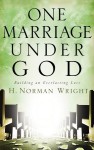 One Marriage Under God: Building an Everlasting Love - H. Norman Wright