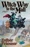 Witch Way to the Mall - Esther M. Friesner