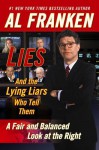 Lies: And the Lying Liars Who Tell Them - Al Franken