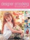 Designer Smocking for Tots to Teens [With Liftout Pattern Sheets] - Helen Davies, Kathleen Barac