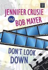 Don't Look Down - Jennifer Crusie, Bob Mayer