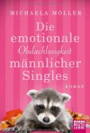 Die emotionale Obdachlosigkeit männlicher Singles - Michaela Möller