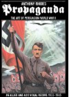 Propaganda: The Art of Persuasion, World War II - Anthony Richard Ewart Rhodes