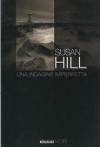 Una indagine imperfetta - Susan Hill, Elena Cantoni